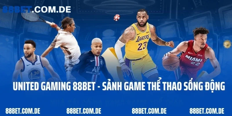 United Gaming 88BET - Sảnh Game Thể Thao Sống Động